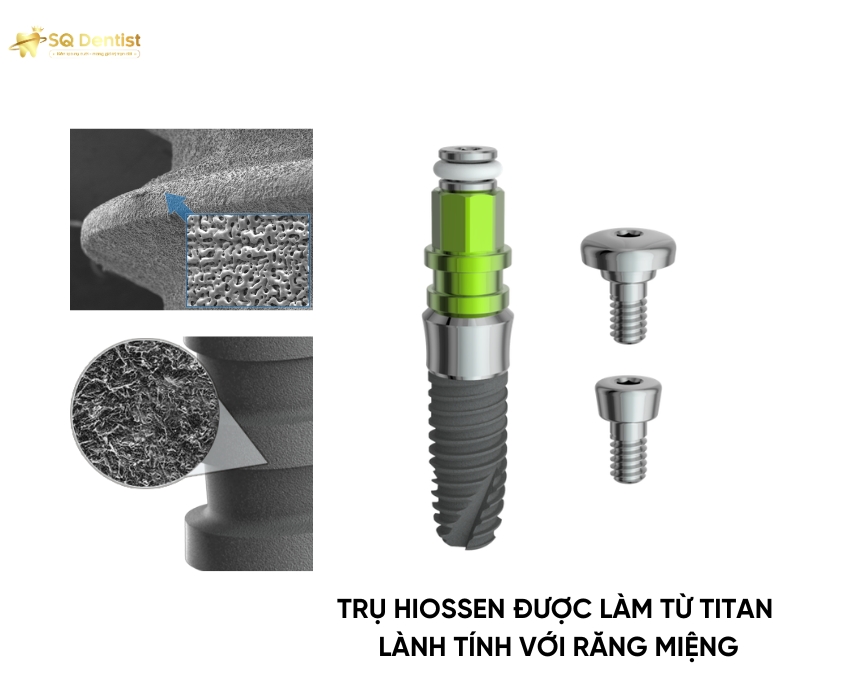 Trụ implant Hiossen được làm từ Titanium tương thích tốt với xương hàm