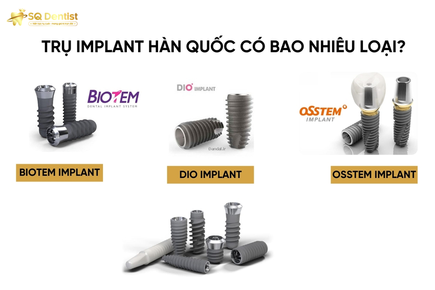 Trụ Implant của Hàn có khá nhiều loại khác nhau